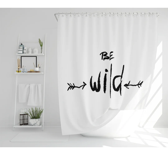 Be Wild. Inspirational Quote Designer Shower Curtain