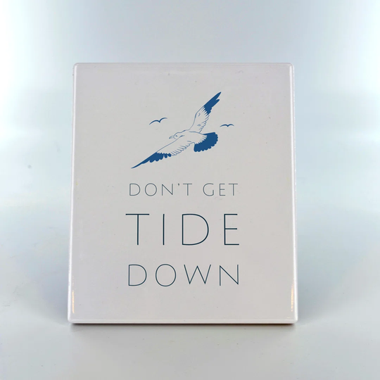 Kanden Dont Get Tide Down Decorative Slate