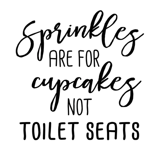 Sprinkles Are for Cupcakes Not Toilet Seats - Wrapped Canvas Textual Art Print