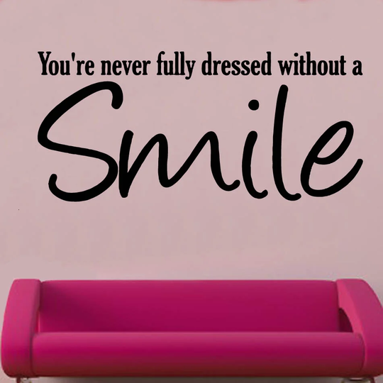 Your Never Fully Dressed Decal Vinyl Wall Sticker